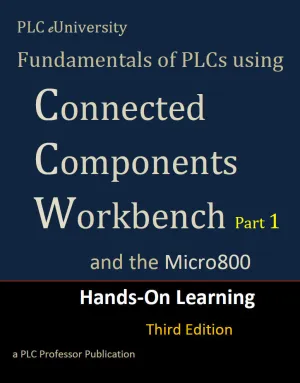 56 - Part #1 Fundamentals of PLCs using Connected Components Workbench 3rd Edition w/Micro800 Controllers