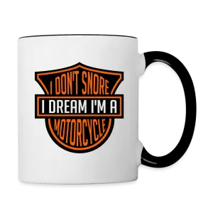 I DOn't Snore I Dream I'm A Motorcycle Coffee Mug