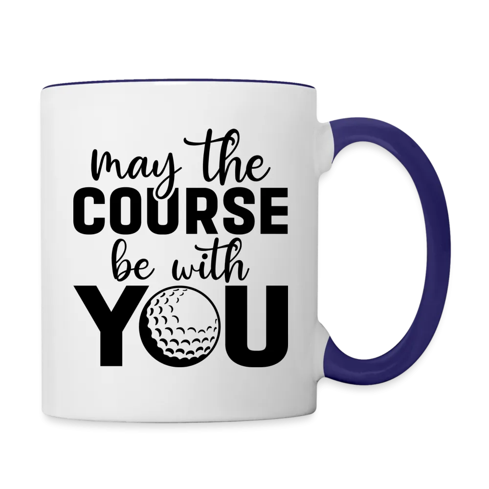 May The Course Be With You Coffee Mug