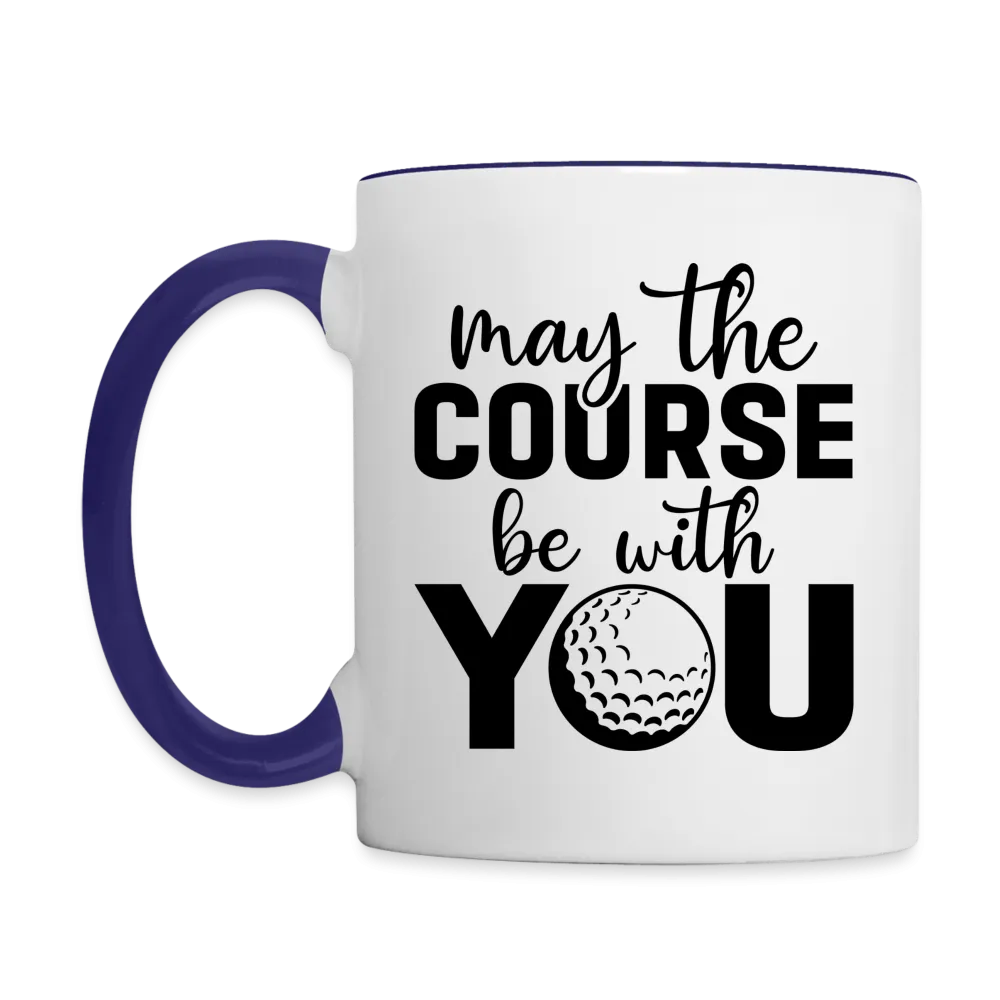 May The Course Be With You Coffee Mug