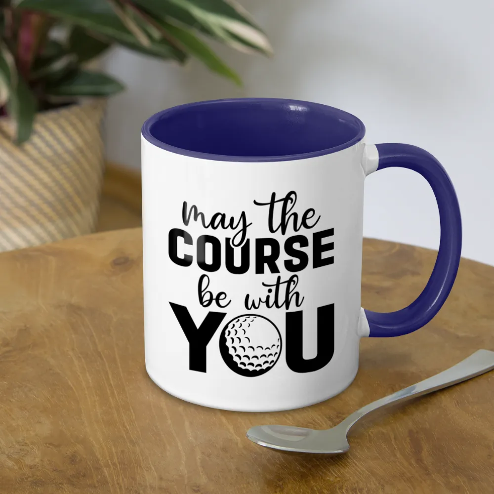 May The Course Be With You Coffee Mug