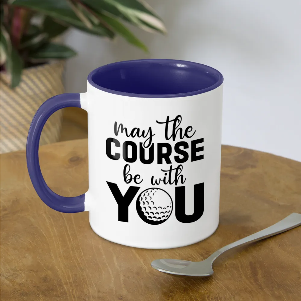 May The Course Be With You Coffee Mug