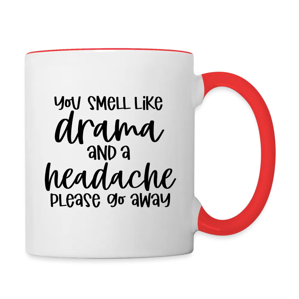 You Smell Like Drama and a Headache Coffee Mug
