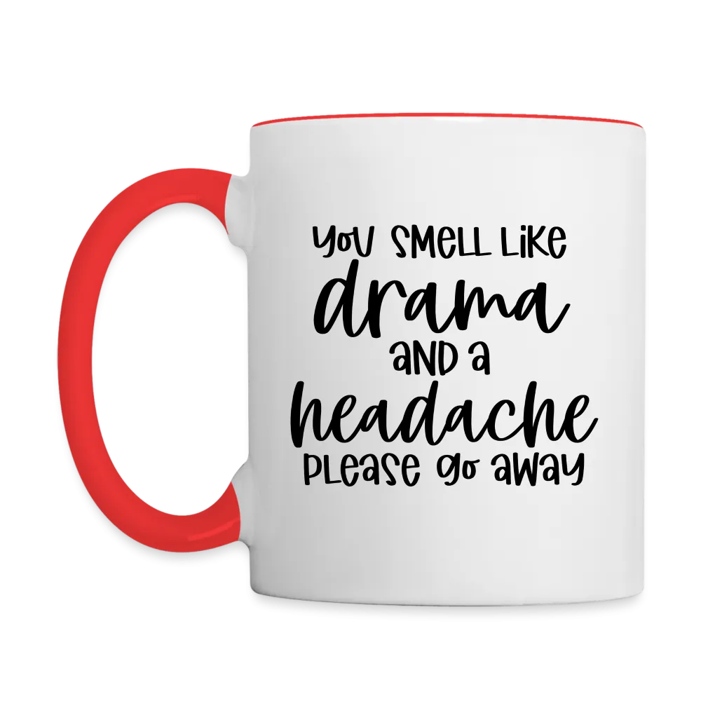 You Smell Like Drama and a Headache Coffee Mug