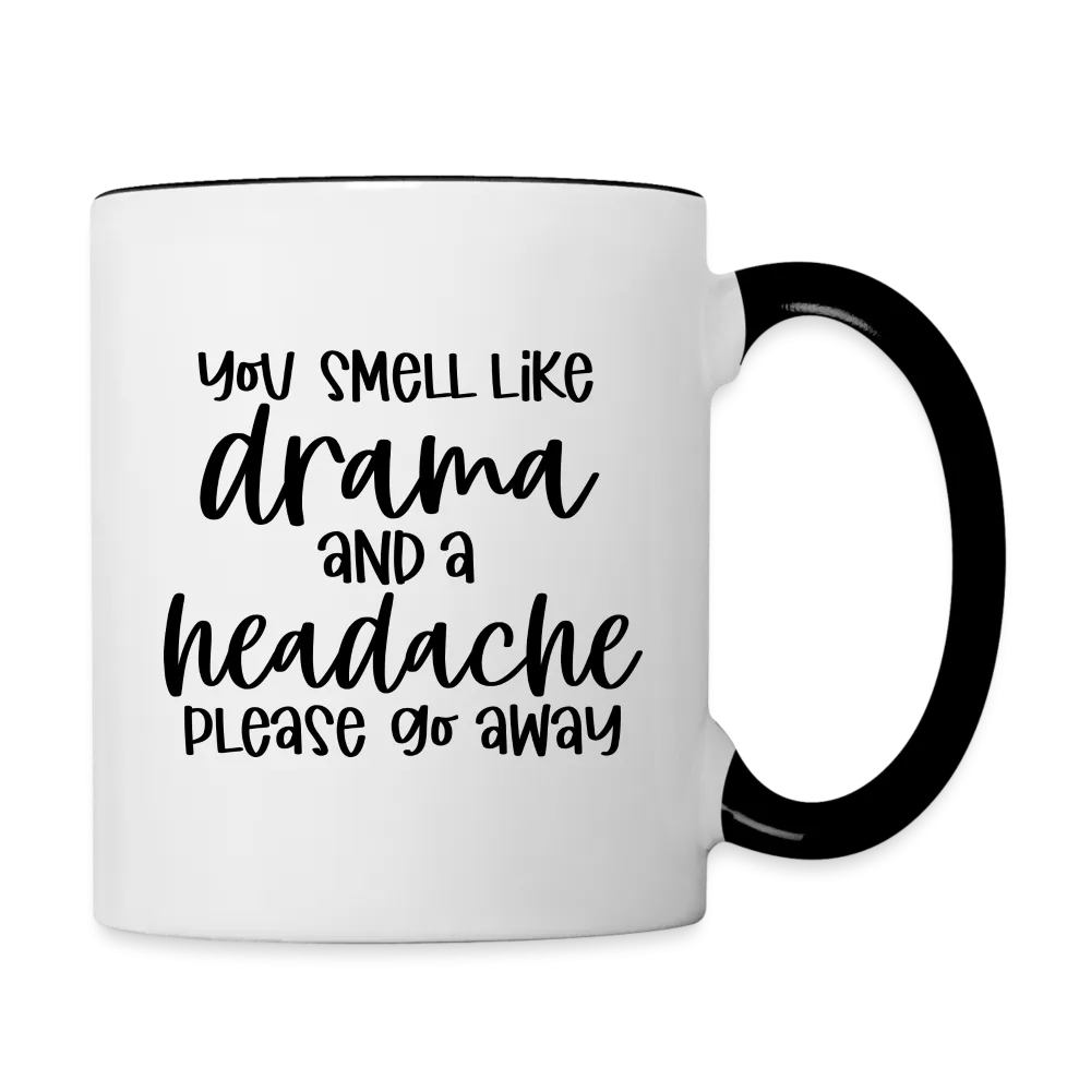 You Smell Like Drama and a Headache Coffee Mug