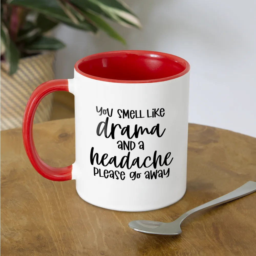 You Smell Like Drama and a Headache Coffee Mug