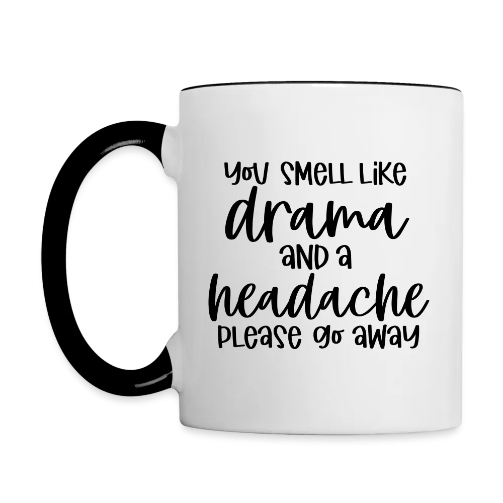 You Smell Like Drama and a Headache Coffee Mug
