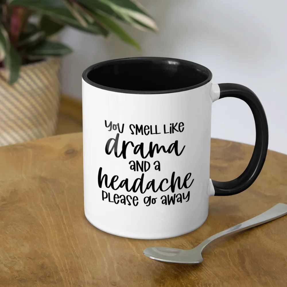 You Smell Like Drama and a Headache Coffee Mug