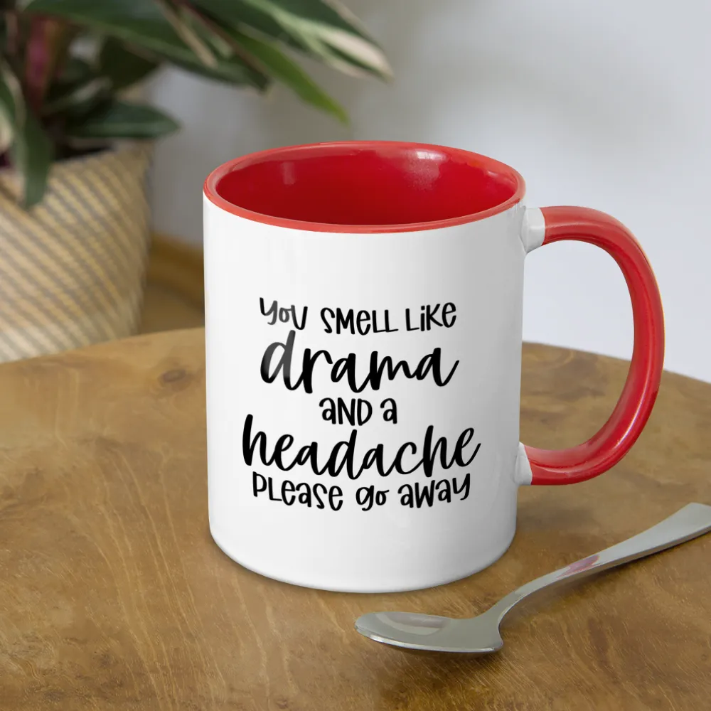 You Smell Like Drama and a Headache Coffee Mug