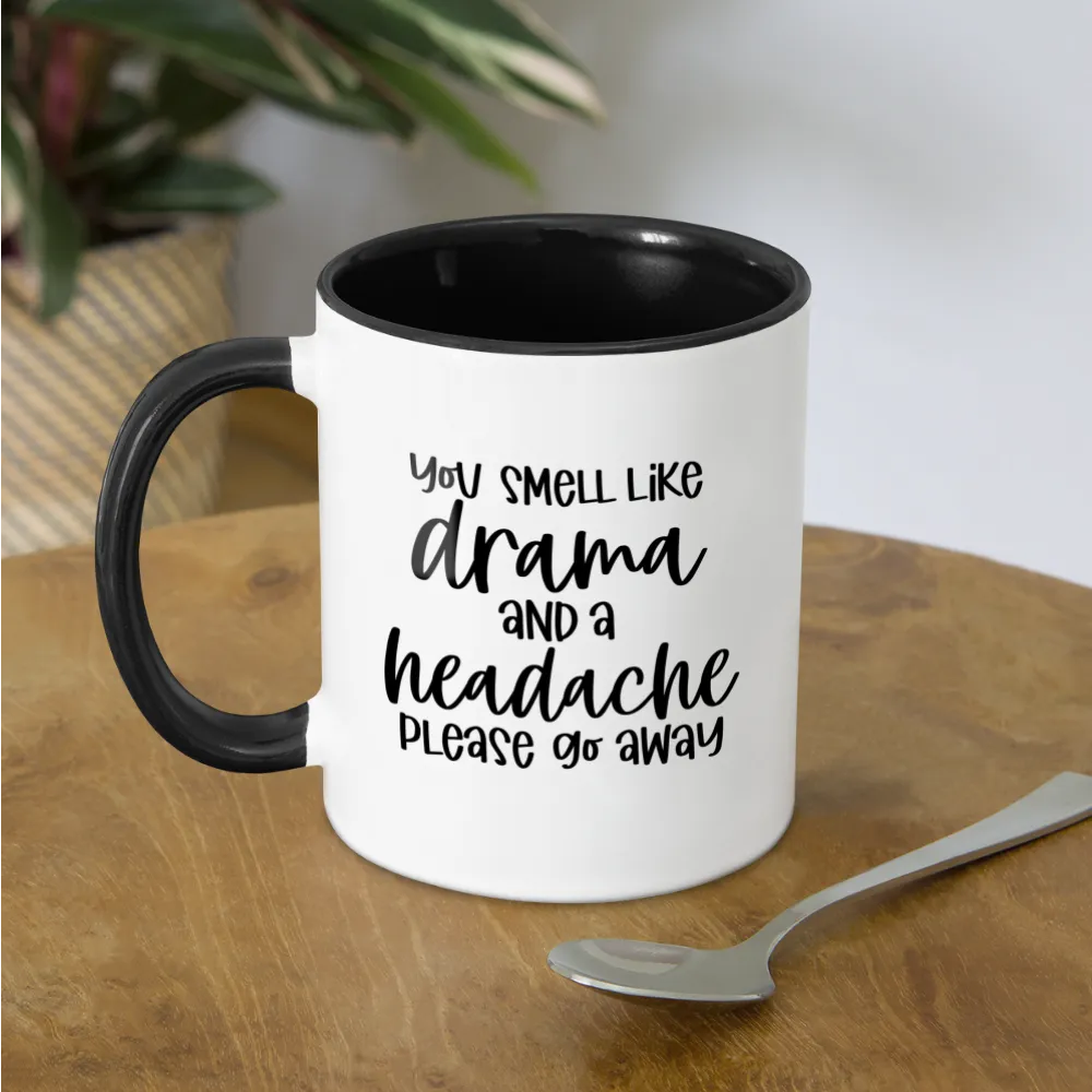 You Smell Like Drama and a Headache Coffee Mug